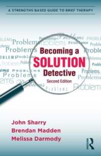 解決志向短期療法（第２版）<br>Becoming a Solution Detective : A Strengths-Based Guide to Brief Therapy （2ND）