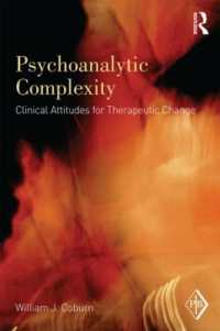 精神分析の複雑性<br>Psychoanalytic Complexity : Clinical Attitudes for Therapeutic Change (Psychoanalytic Inquiry Book Series)