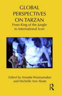 ターザン：グローバルな視座<br>Global Perspectives on Tarzan : From King of the Jungle to International Icon (Routledge Research in Cultural and Media Studies)