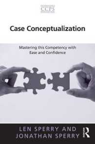 症例の概念化<br>Case Conceptualization : Mastering This Competency with Ease and Confidence (Core Competencies in Psychotherapy)