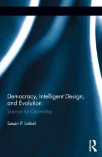 ＩＤ理論、進化論とアメリカの政治的アイデンティティ<br>Democracy, Intelligent Design, and Evolution : Science for Citizenship (Routledge Research in American Politics and Governance)