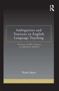 英語教師は正当な英語話者か<br>Ambiguities and Tensions in English Language Teaching : Portraits of EFL Teachers as Legitimate Speakers (Esl & Applied Linguistics Professional Series)