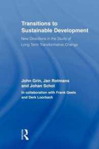 Transitions to Sustainable Development : New Directions in the Study of Long Term Transformative Change (Routledge Studies in Sustainability Transitions)
