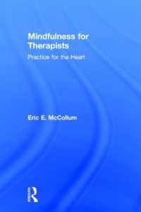 セラピストのためのマインドフルネス<br>Mindfulness for Therapists : Practice for the Heart