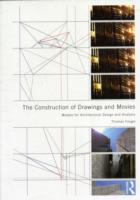 The Construction of Drawings and Movies : Models for Architectural Design and Analysis