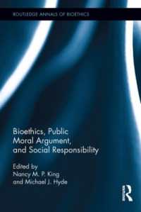 生命倫理、公共道徳的議論と社会的責任<br>Bioethics, Public Moral Argument, and Social Responsibility (Routledge Annals of Bioethics)
