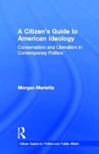 現代アメリカ政治における保守主義と自由主義：市民向けガイド<br>A Citizen's Guide to American Ideology : Conservatism and Liberalism in Contemporary Politics (Citizen Guides to Politics and Public Affairs)