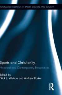 スポーツとキリスト教<br>Sports and Christianity : Historical and Contemporary Perspectives (Routledge Research in Sport, Culture and Society)