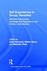 Self Experiences in Group, Revisited : Affective Attachments, Intersubjective Regulations, and Human Understanding (Psychoanalytic Inquiry Book Series)