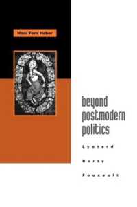 Beyond Postmodern Politics : Lyotard, Rorty, Foucault