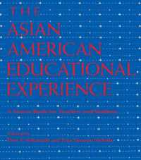 Asian American Educational Experience : A Sourcebook for Teachers and Students -- Hardback