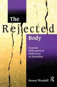 The Rejected Body : Feminist Philosophical Reflections on Disability