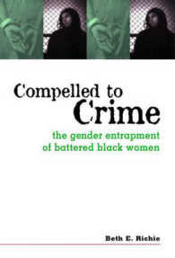 Compelled to Crime : The Gender Entrapment of Battered, Black Women