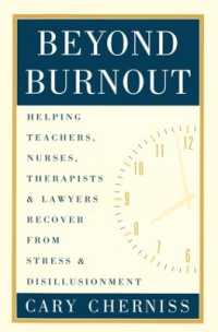 Beyond Burnout : Helping Teachers, Nurses, Therapists and Lawyers Recover from Stress and Disillusionment
