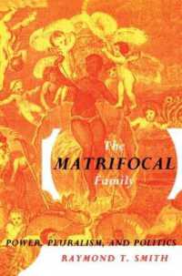 The Matrifocal Family : Power, Pluralism and Politics