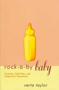 Rock-a-by Baby : Feminism, Self-Help and Postpartum Depression (Perspectives on Gender)