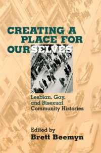 Creating a Place for Ourselves : Lesbian, Gay, and Bisexual Community Histories