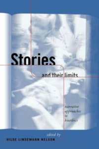 Stories and Their Limits : Narrative Approaches to Bioethics (Reflective Bioethics)