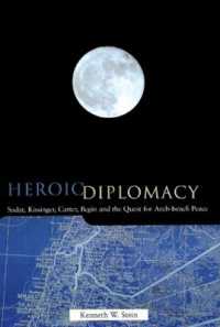 Heroic Diplomacy : Sadat, Kissinger, Carter, Begin and the Quest for Arab-Israeli Peace
