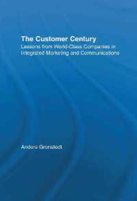 The Customer Century: Lessons From World Class Companies in Integrated Communications (Routledge Corporate Communication Series)