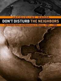 Don't Disturb the Neighbors : The US and Democracy in Mexico, 1980-1995