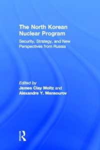 The North Korean Nuclear Program : Security, Strategy and New Perspectives from Russia