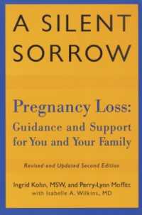 A Silent Sorrow : Pregnancy Loss-- Guidance and Support for You and Your Family （2ND）