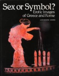 Sex or Symbol? : Erotic Images of Greece and Rome