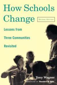 学校改革：アメリカの事例（第２版）<br>How Schools Change : Lessons from Three Communities Revisited （2ND）