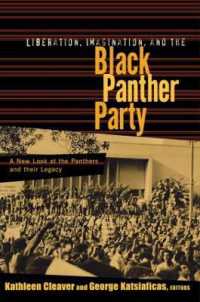 解放、想像と黒豹党<br>Liberation, Imagination and the Black Panther Party : A New Look at the Black Panthers and their Legacy (New Political Science Reader)