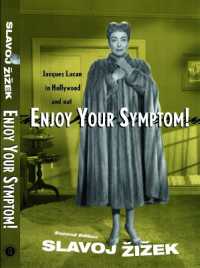 Enjoy Your Symptom! : Jacques Lacan in Hollywood and Out （2nd Rev ed.）
