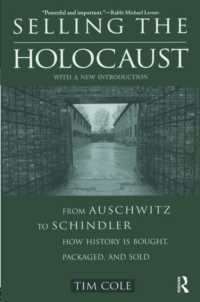 Selling the Holocaust: From Auschwitz to Schindler How History is Bought, Packaged, and Sold