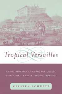 Tropical Versailles : Empire, Monarchy, and the Portuguese Royal Court in Rio de Janeiro, 1808-1821 (New World in the Atlantic World)