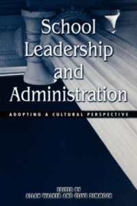 学校リーダーシップと管理運営：文化的視角<br>School Leadership and Administration : Adopting a Cultural Perspective (Reference Books in International Education)
