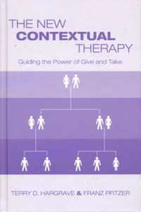 The New Contextual Therapy : Guiding the Power of Give and Take