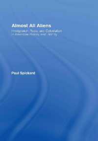 アメリカの歴史とアイデンティティにおける人種、植民地主義と移民<br>Almost All Aliens : Immigration, Race, and Colonialism in American History and Identity