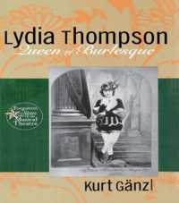 Lydia Thompson : Queen of Burlesque (Forgotten Stars of the Musical Theatre)
