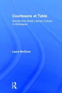 Courtesans at Table : Gender and Greek Literary Culture in Athenaeus