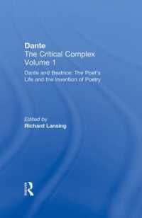 Dante and Beatrice: the Poet's Life and the Invention of Poetry : Dante: the Critical Complex