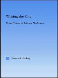 Writing the City : Urban Visions and Literary Modernism (Literary Criticism and Cultural Theory)