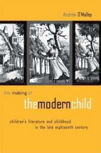 近代的児童の形成：１８世紀後半の児童文学と＜児童＞概念<br>The Making of the Modern Child : Children's Literature in the Late Eighteenth Century (Children's Literature and Culture)