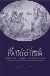 Sacred to Female Patriotism : Gender, Class, and Politics in Late Georgian Britain