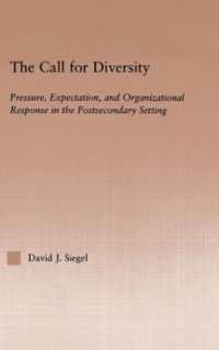 多様性の要求：高等教育における組織的対応<br>The Call for Diversity : Pressure, Expectation, and Organizational Response in the Postsecondary Setting (Routledgefalmer Studies in Higher Education)