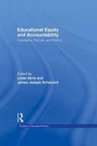 教育的平等とアカウンタビリティ：パラダイム、政策と政治学<br>Educational Equity and Accountability : Paradigms, Policies, and Politics (Studies in Education/politics)