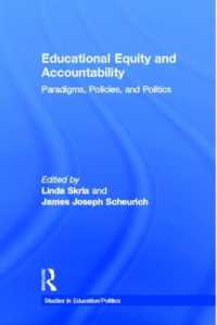 教育的平等とアカウンタビリティ：パラダイム、政策と政治学<br>Educational Equity and Accountability : Paradigms, Policies, and Politics (Studies in Education/politics)