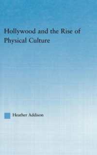 ハリウッドと身体文化の誕生<br>Hollywood and the Rise of Physical Culture (Studies in American Popular History and Culture)