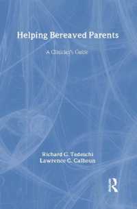 Helping Bereaved Parents : A Clinician's Guide (Series in Death, Dying, and Bereavement)