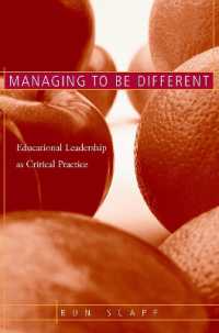 批判的実践としての教育リーダーシップ<br>Managing to Be Different : Educational Leadership as Critical Practice