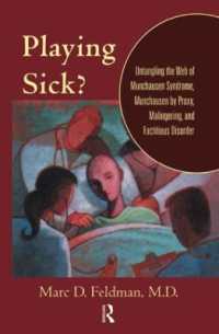 Playing Sick? : Untangling the Web of Munchausen Syndrome, Munchausen by Proxy, Malingering, and Factitious Disorder (Routledge Mental Health Classic Editions)
