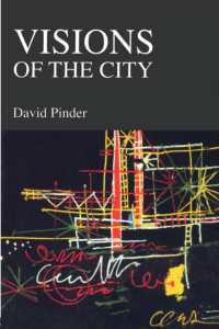 都市のヴィジョン：２０世紀都市におけるユートピア主義、権力と政治<br>Visions of the City : Utopianism, Power and Politics in Twentieth Century Urbanism